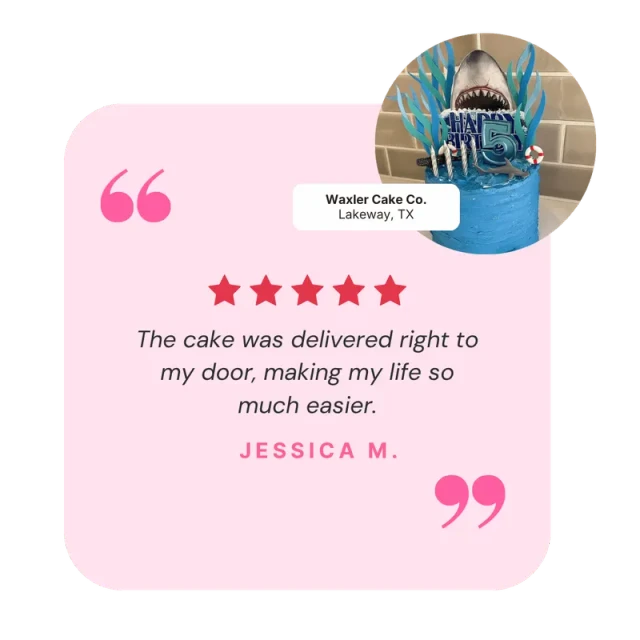 Waxler Cake Co. Lakeway TX — Jessica M. review